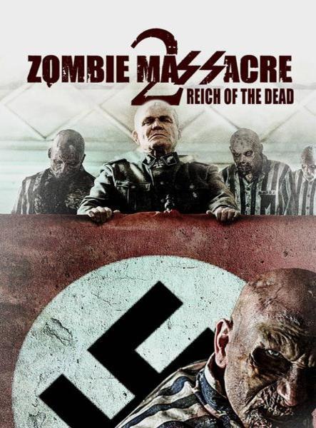 Zombie Massacre 2: Reich of the Dead  (Ужасы 2015)